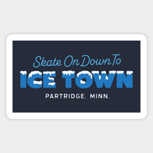 Skate On Down To Ice Town - Parks and Rec Sticker